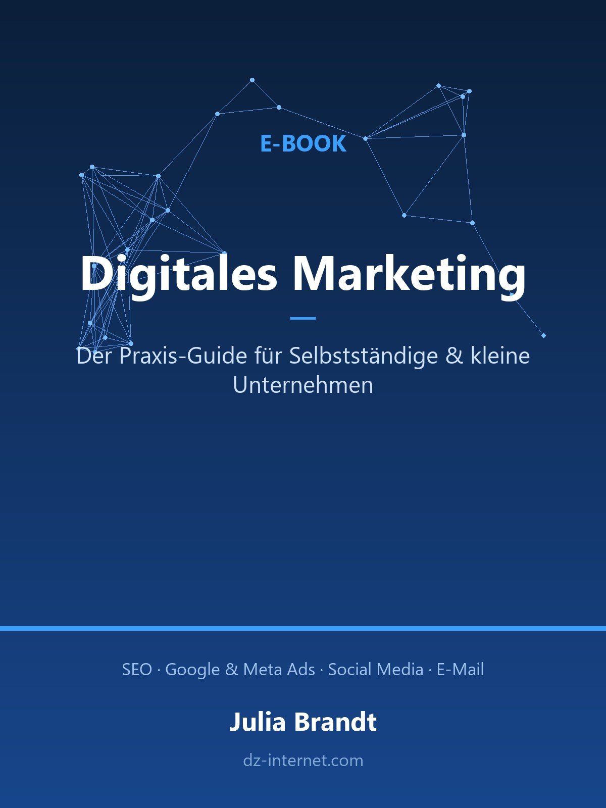 Digitales Marketing – Der Praxis-Guide für Selbstständige & kleine Unternehmen